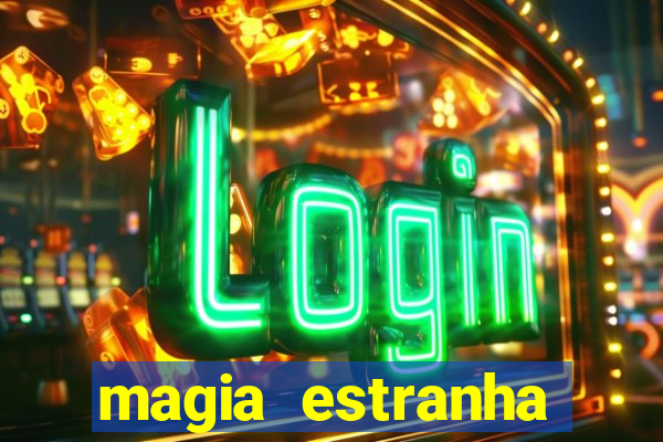 magia estranha filme completo dublado